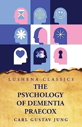 The Psychology of Dementia Praecox von Lushena Books