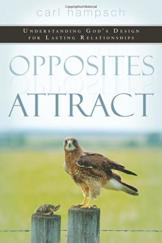 Opposites Attract: Understanding God's Design for Lasting Relationships von Destiny Image Publishers