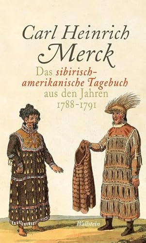 Das sibirisch-amerikanische Tagebuch aus den Jahren 1788-1791 von Wallstein