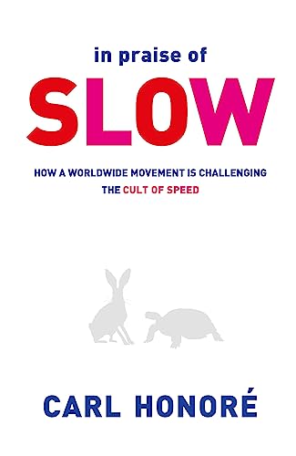In Praise of Slow: How a Worldwide Movement is Challenging the Cult of Speed von Orion