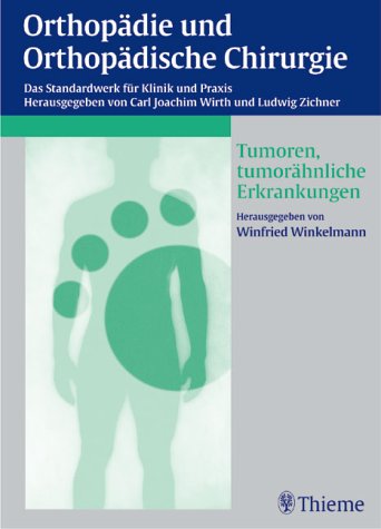 Orthopädie und orthopädische Chirurgie : Tumoren und tumorähnliche Erkrankungen von Thieme