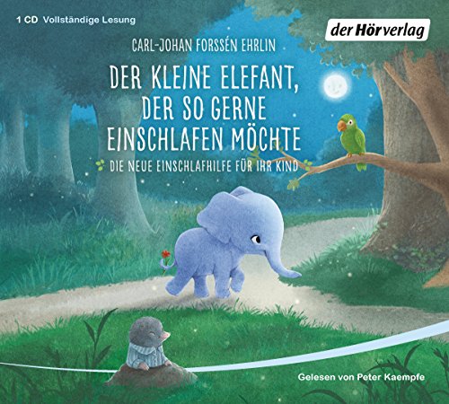 Der kleine Elefant, der so gerne einschlafen möchte: Die neue Einschlafhilfe für Ihr Kind - Die weltweit erfolgreiche Methode von Hoerverlag DHV Der