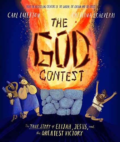 The God Contest Storybook: The True Story of Elijah, Jesus, and the Greatest Victory (Illustrated Bible book to gift kids ages 3-6 and help them to ... the one true God) (Tales that Tell the Truth) von Good Book Co