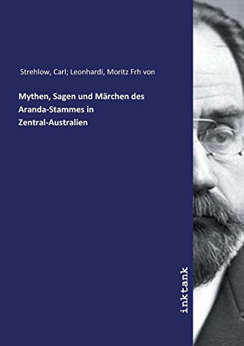 Mythen, Sagen und Märchen des Aranda-Stammes in Zentral-Australien von Inktank Publishing