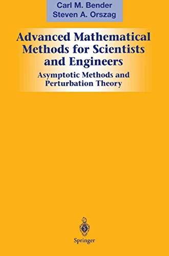 Advanced Mathematical Methods for Scientists and Engineers I: Asymptotic Methods and Perturbation Theory