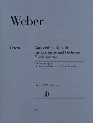 Concertino Es-Dur Op 26 Klar Orch. Klarinette, Klavier: Instrumentation: Clarinet and Piano, Clarinet Concertos (G. Henle Urtext-Ausgabe) Concertino Es-Dur Op 26 Klar Orch. Klarinette, Klavier: Instrumentation: Clarinet and Piano, Clarinet Concertos (G. Henle Urtext-Ausgabe)
