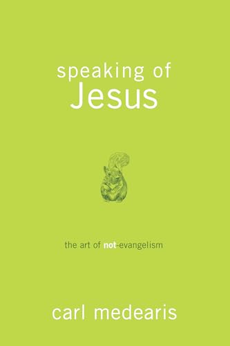 Speaking of Jesus - the Art of Non- Evangelism