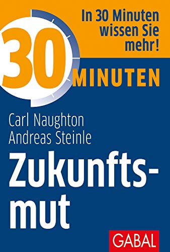 30 Minuten Zukunftsmut von GABAL Verlag GmbH