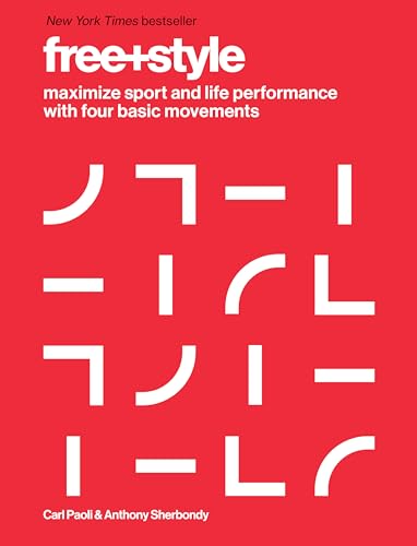 Free+Style: Maximize Sport and Life Performance with Four Basic Movements