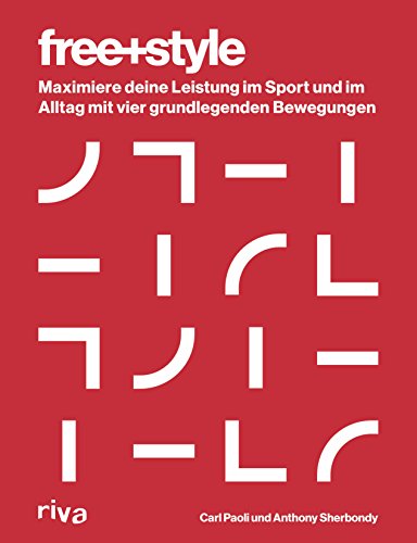 Freestyle: Maximiere deine Leistung im Sport und im Alltag mit vier grundlegenden Bewegungen von RIVA