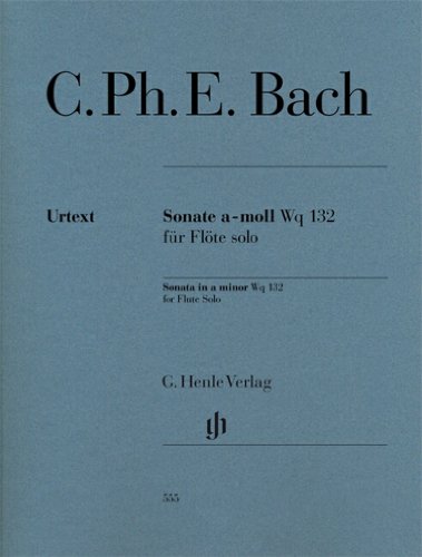 Sonate a-moll für Flöte solo Wq 132: Besetzung: Flöte solo (G. Henle Urtext-Ausgabe) von Henle, G. Verlag