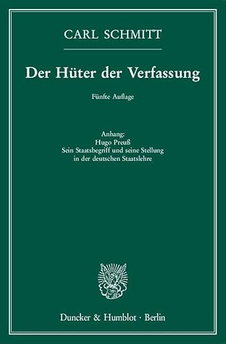 Der Hüter der Verfassung.: Anhang: Hugo Preuß. Sein Staatsbegriff und seine Stellung in der deutschen Staatslehre.