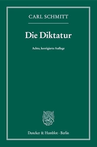 Die Diktatur.: Von den Anfängen des modernen Souveränitätsgedankens bis zum proletarischen Klassenkampf. Die Diktatur.: Von den Anfängen des modernen Souveränitätsgedankens bis zum proletarischen Klassenkampf.