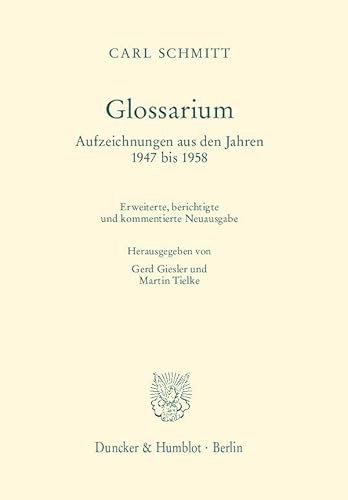 Glossarium.: Aufzeichnungen aus den Jahren 1947 bis 1958. von Duncker & Humblot GmbH