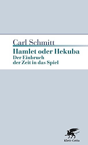 Hamlet oder Hekuba: Der Einbruch der Zeit in das Spiel