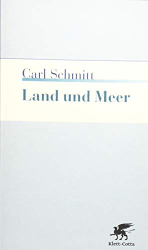Land und Meer: Eine weltgeschichtliche Betrachtung von Klett-Cotta Verlag