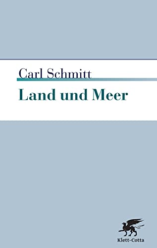 Land und Meer: Eine weltgeschichtliche Betrachtung von Klett-Cotta Verlag