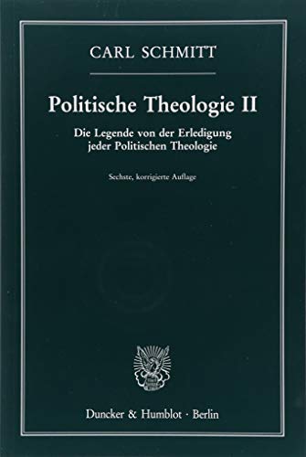 Politische Theologie II.: Die Legende von der Erledigung jeder Politischen Theologie.