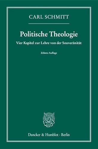 Politische Theologie.: Vier Kapitel zur Lehre von der Souveränität.