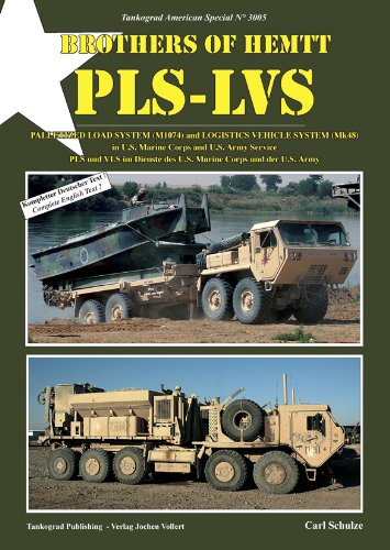 PLS - LVS - Brothers of HEMMT: PLS und VLS im Dienste des U.S. Marine Corps und der U.S. Army. Palletized Load System and Logistic Vehicle System in ... Army Service (Tankograd American Special)