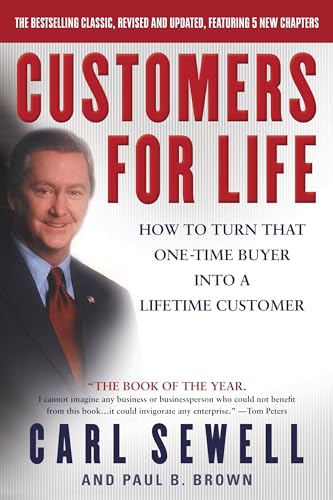 Customers for Life: How to Turn That One-Time Buyer Into a Lifetime Customer