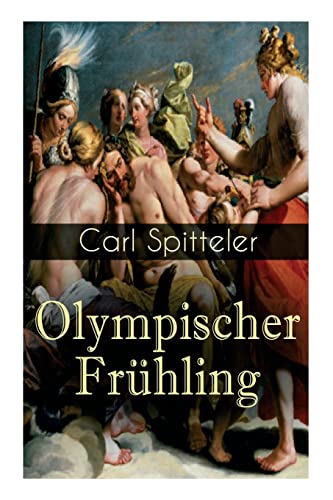 Olympischer Frühling: Mythologisches Epos: Band 1 bis 5
