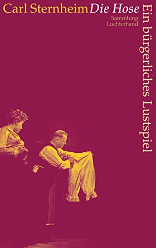 Die Hose: Ein bürgerliches Lustspiel von Luchterhand Literaturvlg.