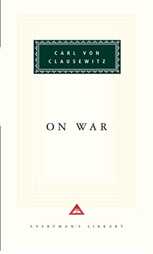 On War: Carl Von Clausewitz (Everyman's Library CLASSICS)
