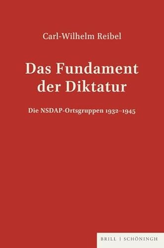 Das Fundament der Diktatur: Die NSDAP-Ortsgruppen 1932-1945: Diss. (Sammlung Schöningh zur Geschichte und Gegenwart)
