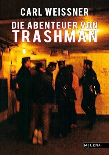 Die Abenteuer von Trashman: New Yorker Nachtjournal 1968 (exquisite corpse: Schriften zu Ästhetik, Intermedialität und Moderne) von Milena Verlag