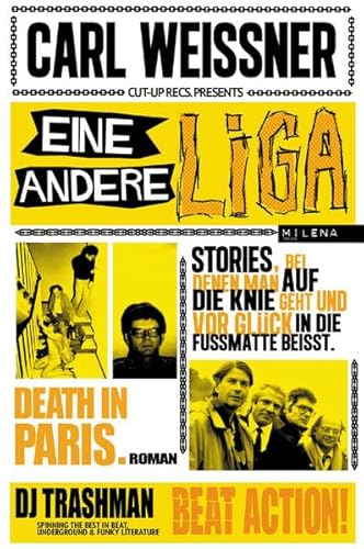 Eine andere Liga. Der Tod in Paris. Roman & Stories, bei denen man auf die Knie geht und vor Freude in die Fußmatte beißt von Milena Verlag