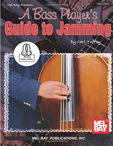 A Bass Player's Guide to Jamming von Mel Bay Publications, Inc.