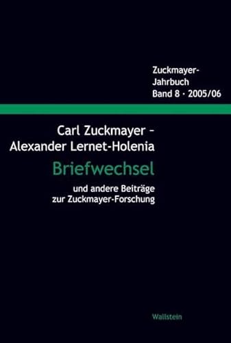 Carl Zuckmayer - Alexander Lernet-Holenia Briefwechsel und andere Beiträge zur Zuckmayer-Forschung (Zuckmayer-Jahrbuch)