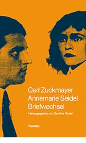 Carl Zuckmayer - Annemarie Seidel. Briefwechsel