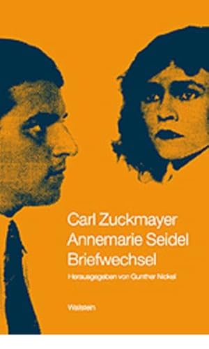 Carl Zuckmayer - Annemarie Seidel. Briefwechsel Carl Zuckmayer - Annemarie Seidel. Briefwechsel
