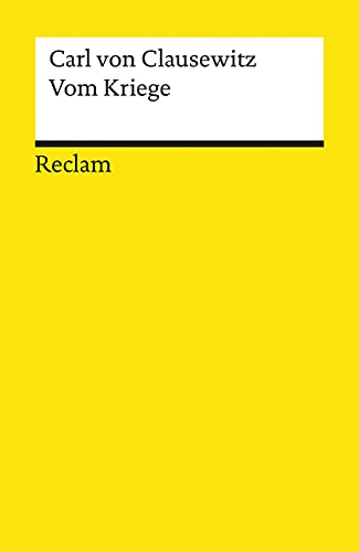 Vom Kriege. Auswahl: Clausewitz, Carl von – Lektüre zu Kriegsführung und Gesellschaft – 9961 (Reclams Universal-Bibliothek)