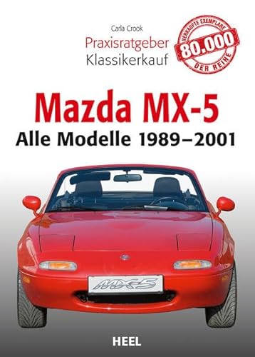 Praxisratgeber Klassikerkauf: Mazda MX-5: Alle Modelle 1989–2001