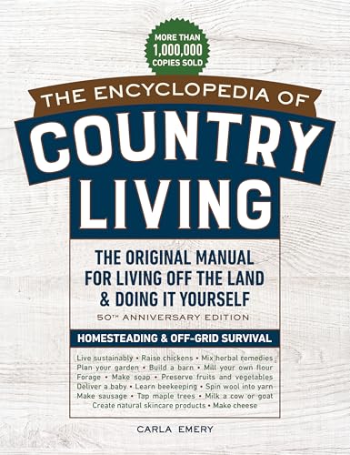 The Encyclopedia of Country Living, 50th Anniversary Edition: The Original Manual for Living Off the Land & Doing It Yourself (Homesteading & Off-Grid Survival) von Sasquatch Books