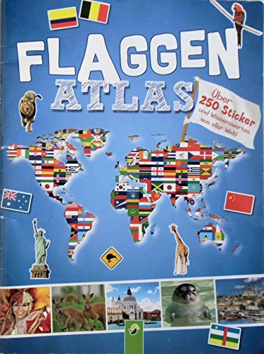Flaggenatlas mit Stickern: Über 250 Sticker und Wissenswertes aus aller Welt für Kinder ab 6 Jahren Flaggenatlas mit Stickern: Über 250 Sticker und Wissenswertes aus aller Welt für Kinder ab 6 Jahren