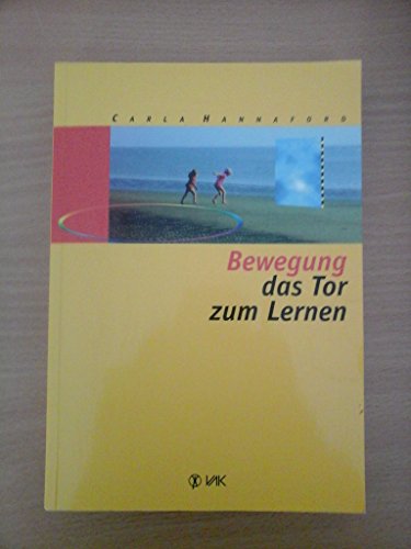 Bewegung - das Tor zum Lernen