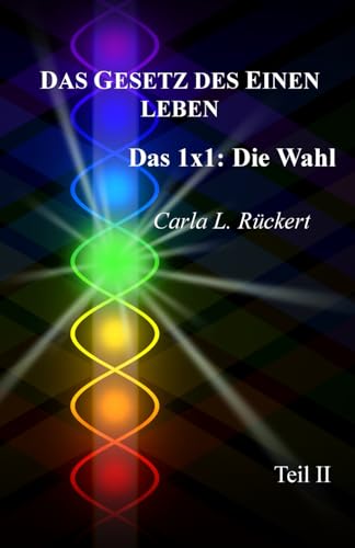 Das Gesetz des Einen leben: Das 1x1: Die Wahl (Teil II) von Das Gesetz Des Einen-Verlag (Deutschland)