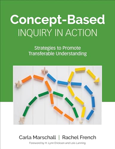 Concept-Based Inquiry in Action: Strategies to Promote Transferable Understanding (Corwin Teaching Essentials) von Corwin