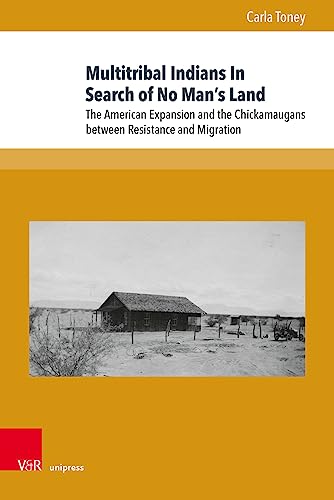 Multitribal Indians In Search of No Man’s Land: The American Expansion and the Chickamaugans between Resistance and Migration (Migration in Wirtschaft, Geschichte & Gesellschaft) von V&R Unipress