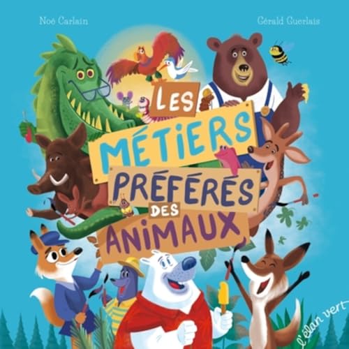Les Métiers préférés des animaux Les Métiers préférés des animaux von ELAN VERT