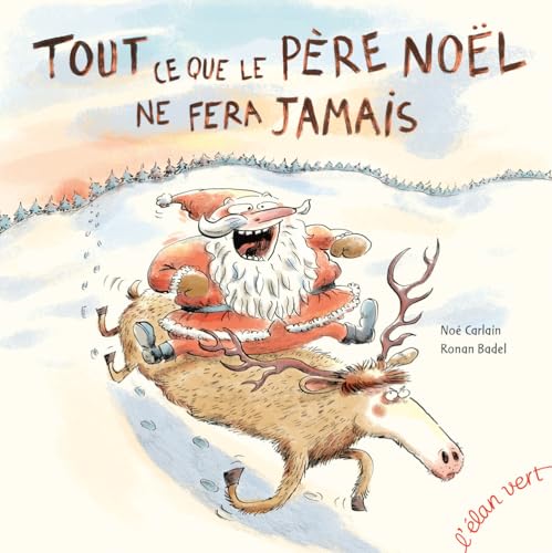 Tout ce que le Père Noël ne fera jamais von ELAN VERT