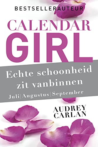 Echte schoonheid zit vanbinnen - juli/augustus/september (Calendar Girl, 3) von Boekerij