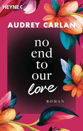 No End To Our Love: Roman (Die Soul-Sisters-Reihe, Band 3) von HEYNE