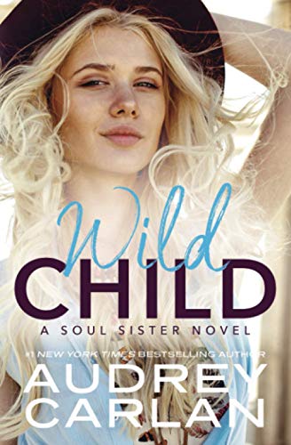 Wild Child (A Soul Sister Novel) von Audrey Carlan, Inc.