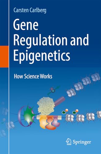 Gene Regulation and Epigenetics: How Science Works