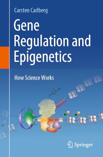Gene Regulation and Epigenetics: How Science Works von Springer